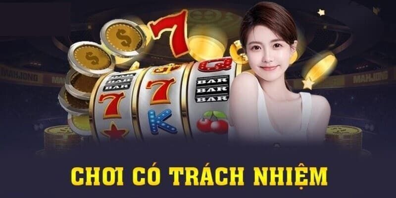 Nội dung chính về điều khoản chơi có trách nhiệm