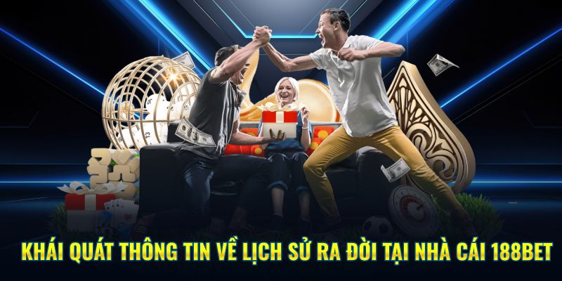 Tổng quan những thông tin về nhà cái 188bet