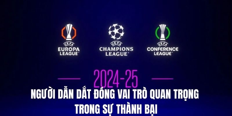 Người dẫn dắt đóng vai trò quan trọng quyết định đến sự thành công